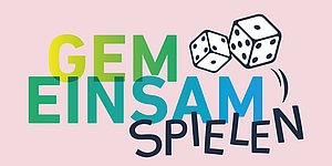 Grafik: Schriftzug Gemeinsam spielen, dahinter zwei stilisierte Wuerfel